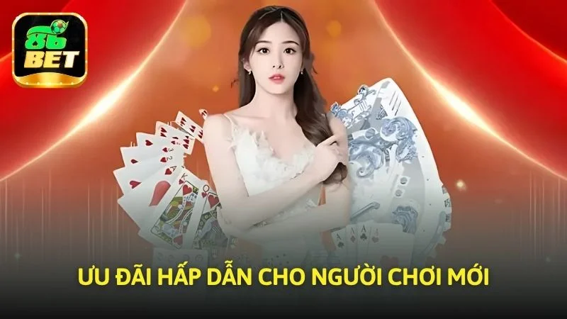 Ưu đãi hấp dẫn cho người chơi mới